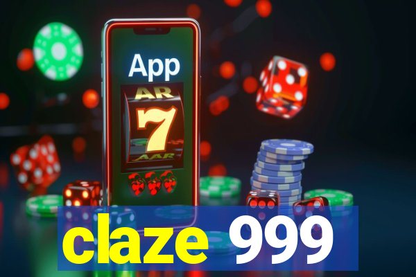 claze 999